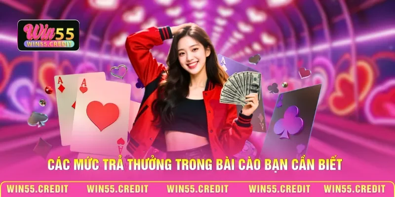 Cách Đánh Bài Cào Win55 – Mẹo Chơi Thắng Liền Tay Cần Biết 3 Các mức trả thưởng trong bài cào bạn cần biết